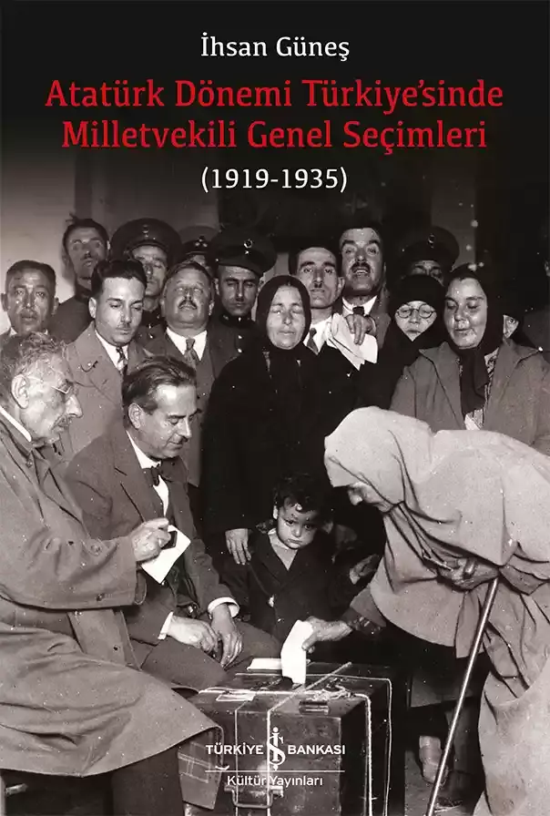 Atatürk Dönemi Türkiye'sinde Milletvekili Genel Seçimleri(1919-1935)