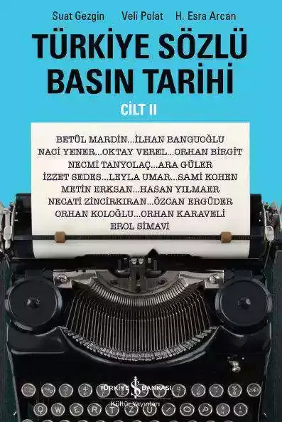 İş Kültür Yayınları Türkiye Sözlü Basın Tarihi Cilt II