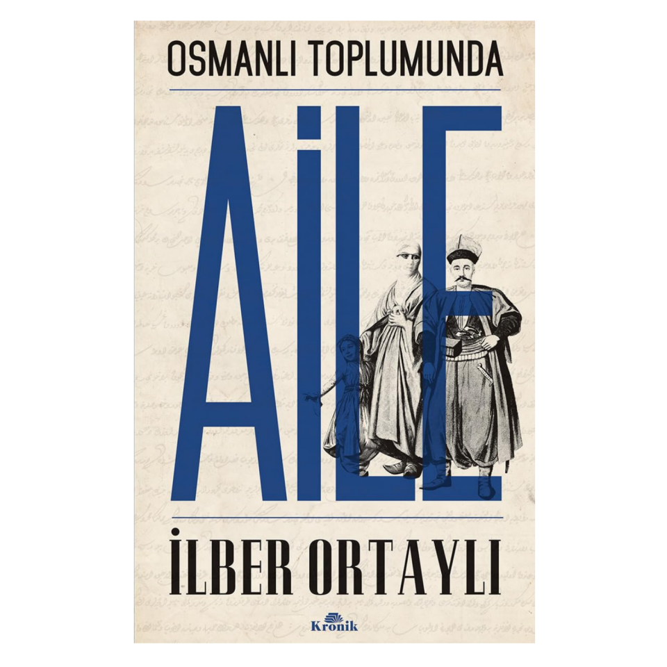 Osmanlı Toplumunda Aile - İlber Ortaylı