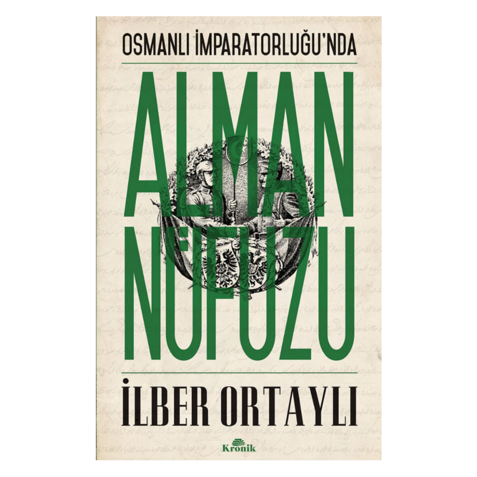 Osmanlı İmparatorluğu’nda Alman Nüfuzu - İlber Ortaylı