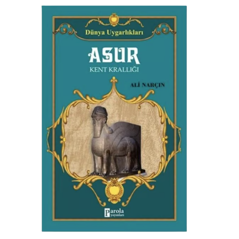 Medeniyete Yön Veren Uygarlıklar: Asurr