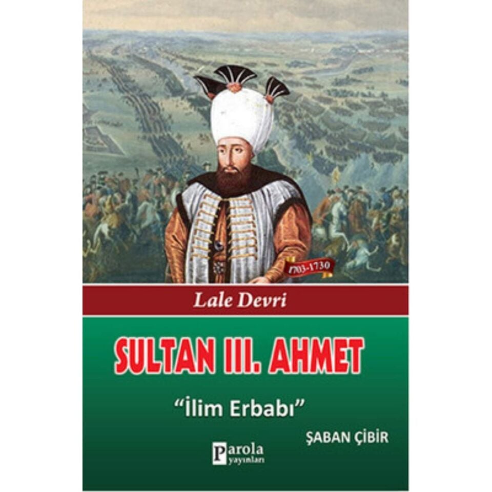 Sultan III. Ahmet - Lale Devri - İlim Erbabı