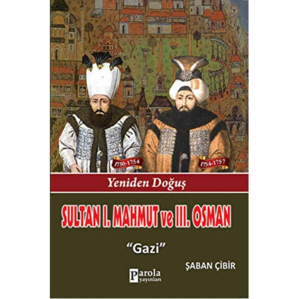 Sultan I. Mahmut ve III. Osman - Yeniden Doğuş - Gazi