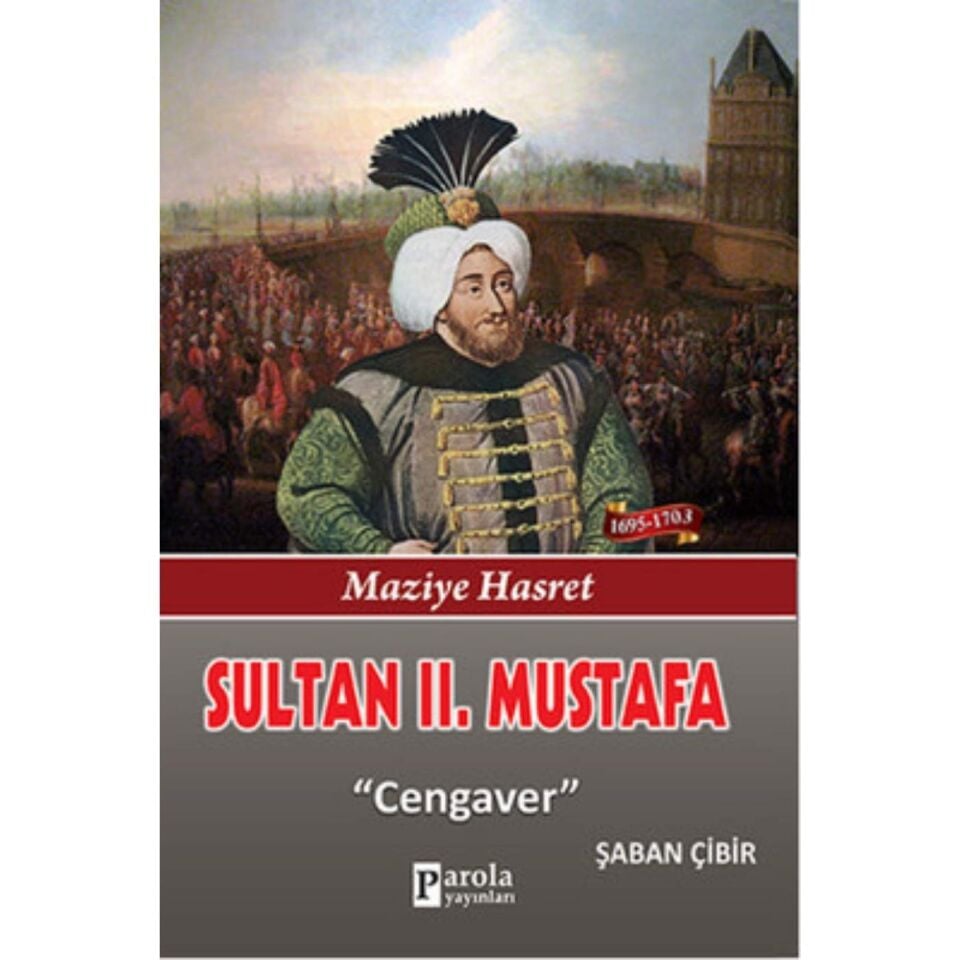 Sultan II. Mustafa - Maziye Hasret - Cengaver